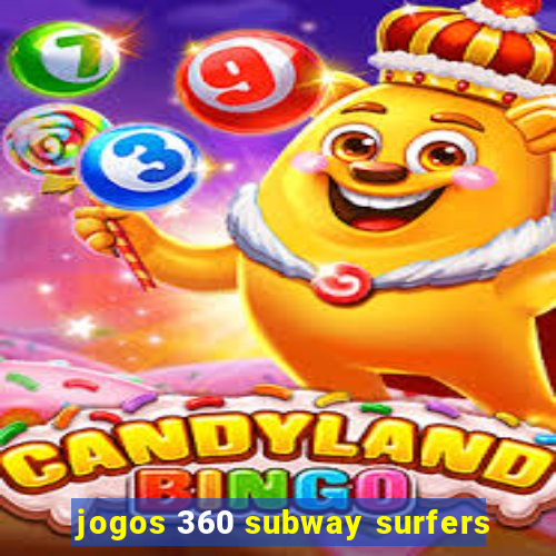 jogos 360 subway surfers